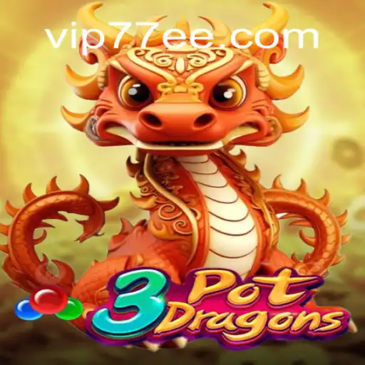 3PotDragons: A New Exciting Slot Adventure on 77EE.COM