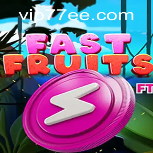 Exploring FastFruits: The Exciting Slot Game on 77EE.COM Platform-Oficial Slots Brasil #1