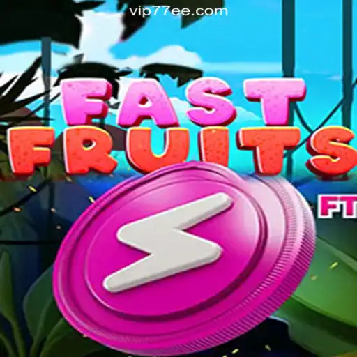 Exploring FastFruits: The Exciting Slot Game on 77EE.COM Platform-Oficial Slots Brasil #1