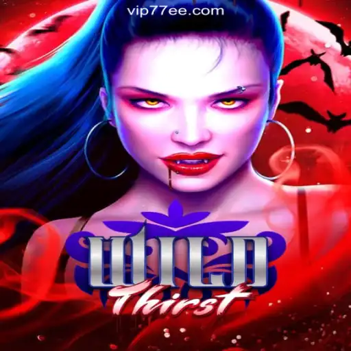 Discover the Thrilling World of WildThirst on 77EE.COM Platform - Oficial Slots Brasil #1